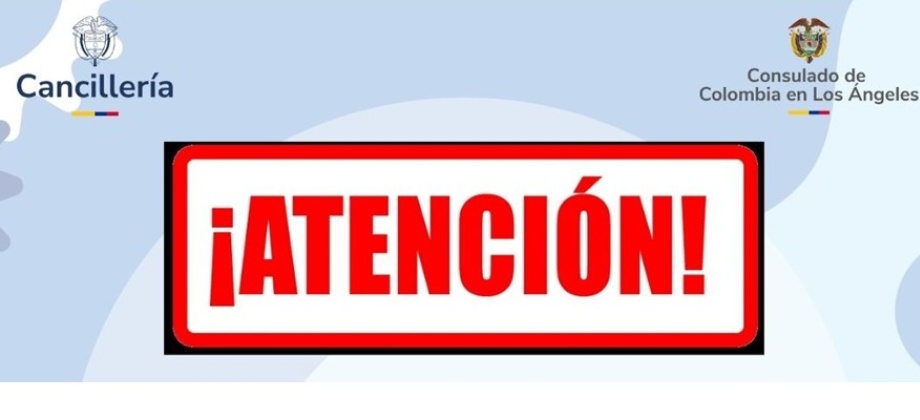 Agenda tu cita para trámites en el Consulado de Colombia en Los Ángeles todos los viernes a partir de las 4:00 