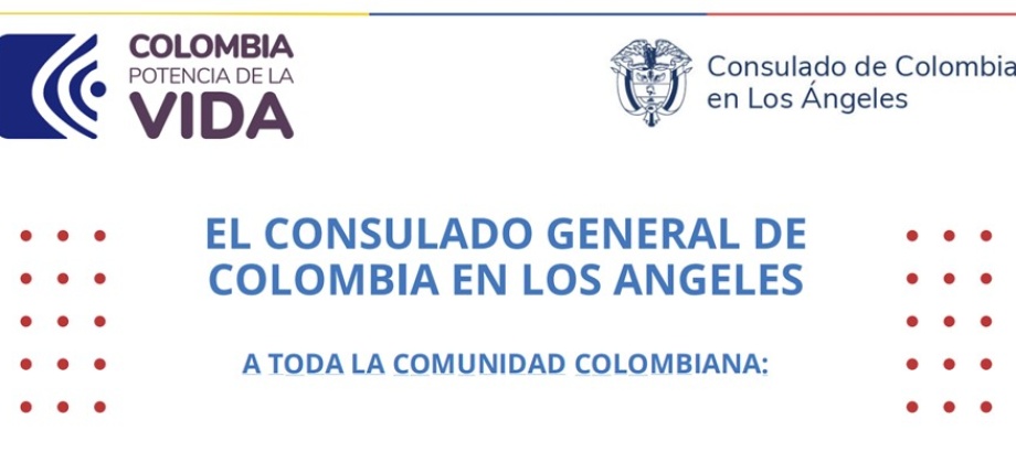 Consulado de Colombia en Los Ángeles realizará jornada de entrega de documentos 26 de marzo del 2024