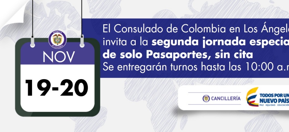 El Consulado de Colombia en Los Ángeles invita a la segunda jornada especial de solo Pasaportes los próximos 19 y 20 de noviembre