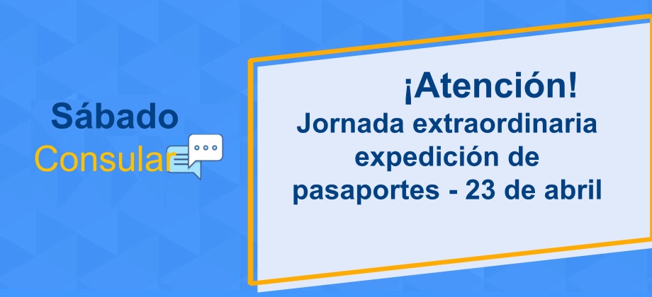  Sábado consular- Los Ángeles, jornada extraordinaria expedición de pasaportes - 23 de abril