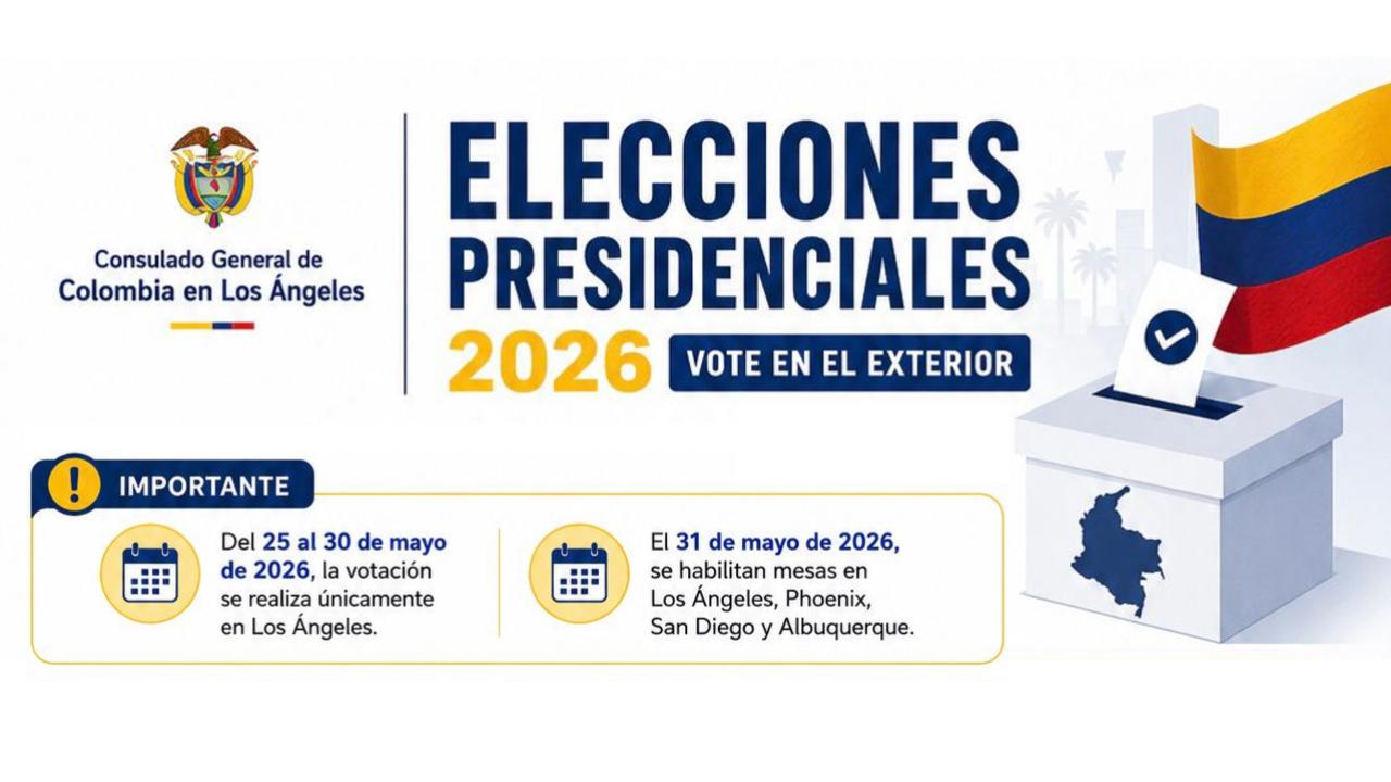 Consulado de Colombia en Los Ángeles informa los horarios y puestos de votación para las elecciones presidenciales del 25 al 31 de mayo de 2026