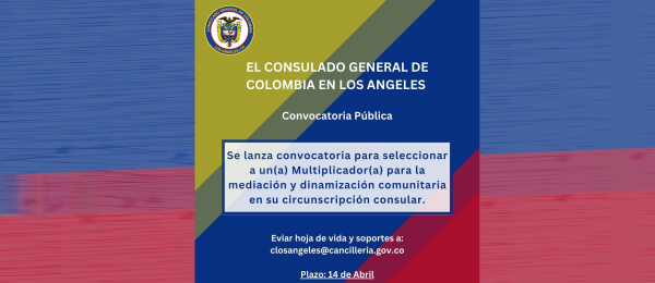 Hasta el 14 de abril de 2023 está abierta la convocatoria para la contratación de la figura de multiplicador (a) en el Consulado de Colombia en Los Ángeles