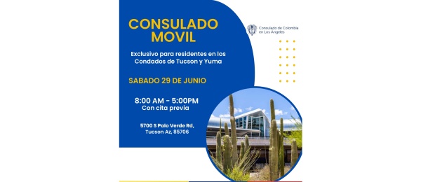 El Consulado de Colombia en Los Ángeles realizará un Consulado Móvil en los Condados de Tucson y Yuma, el 29 de junio de 2024