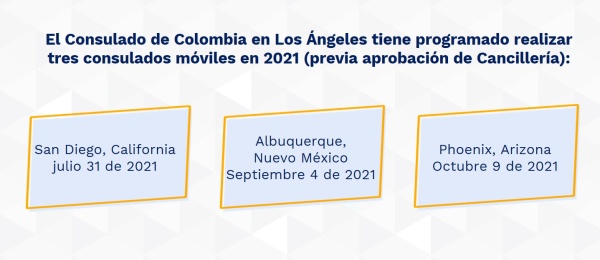 El Consulado de Colombia en Los Ángeles tiene programado realizar tres consulados móviles en 2021