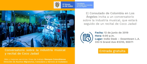El Consulado de Colombia en Los Ángeles invita al conversatorio sobre la industria musical y recital de Coco Jadad, el 12 de junio de 2019