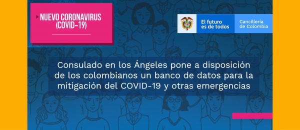 Consulado en los Ángeles pone a disposición de los colombianos un banco de datos para la mitigación del COVID-19 y otras emergencias